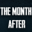 The Month After